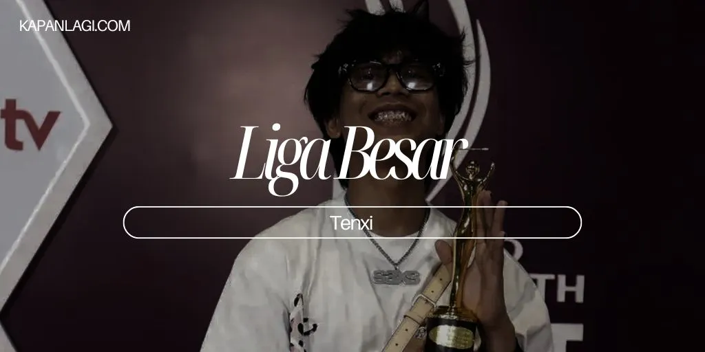 Lirik Liga Besar - Tenxi