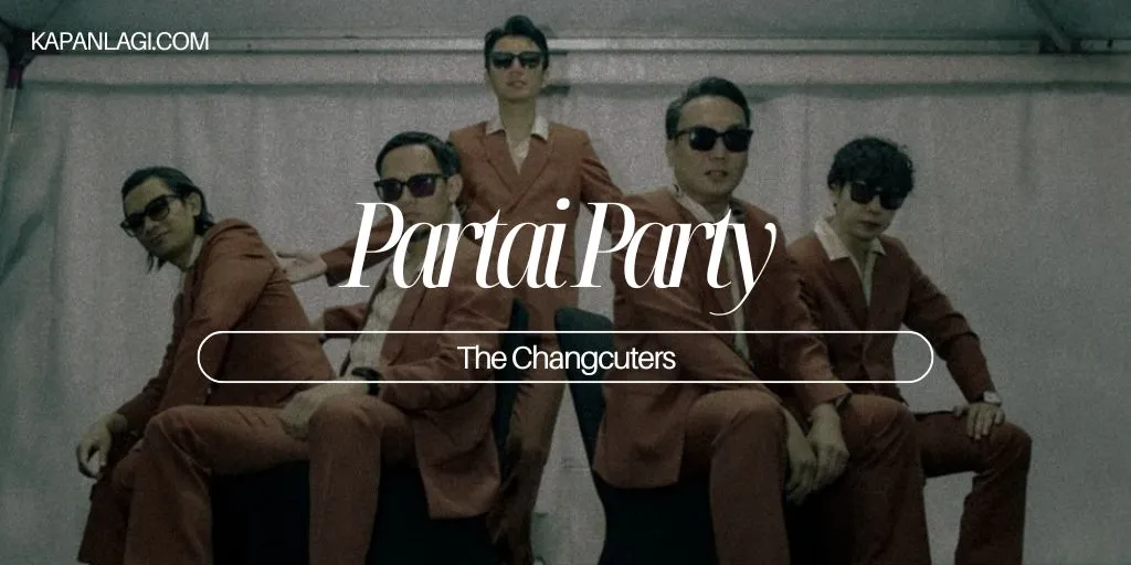 Lirik Partai Party - The Changcuters