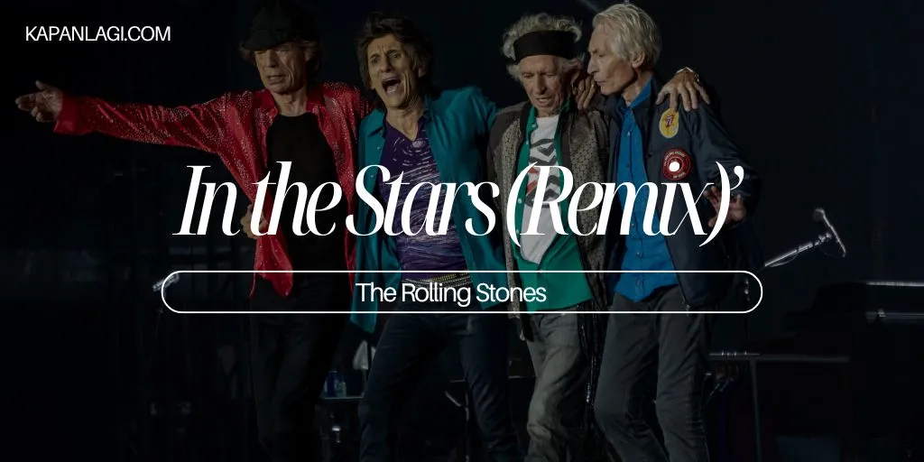 Lirik In the Stars (Remix) - The Rolling Stones