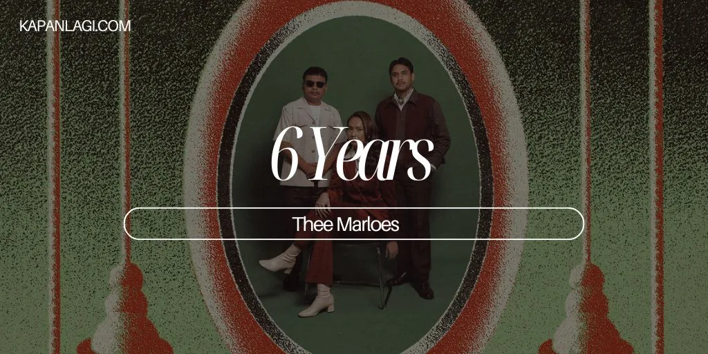 Lirik 6 Years - Thee Marloes