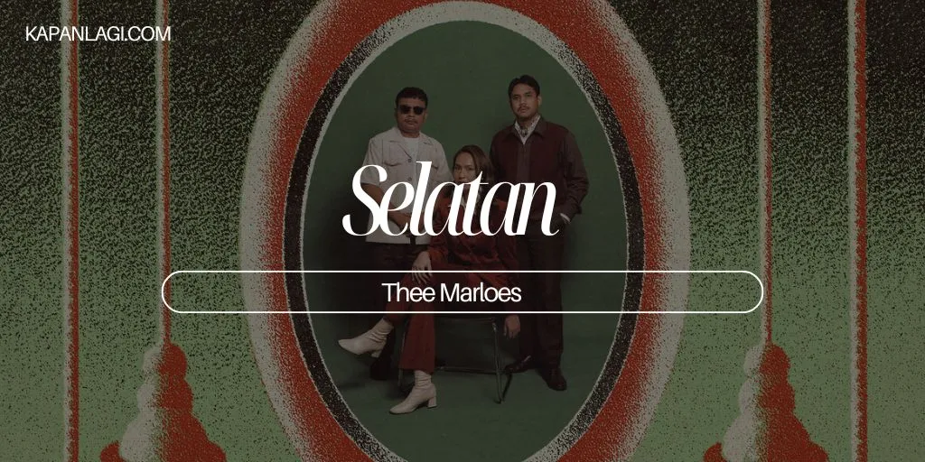 Lirik Selatan - Thee Marloes