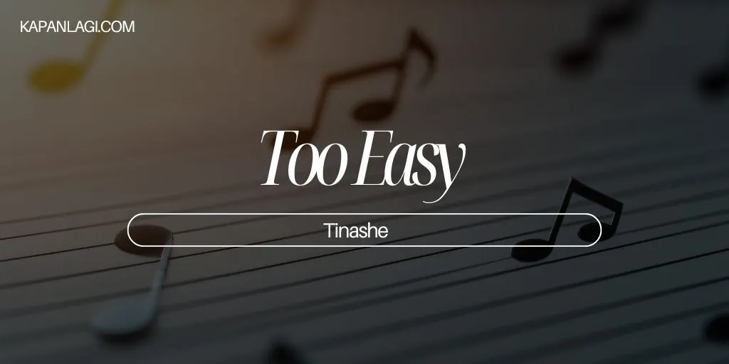 Lirik Too Easy - Tinashe