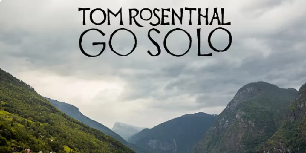 Lirik Go Solo - Tom Rosenthal