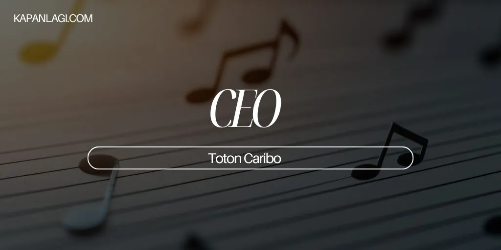 Lirik CEO - Toton Caribo