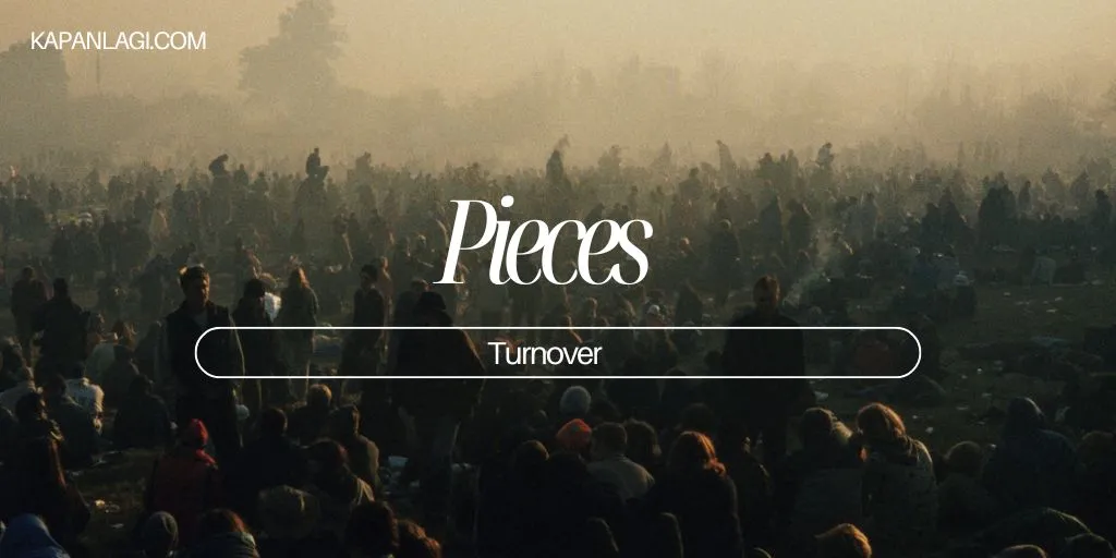 Lirik Pieces - Turnover
