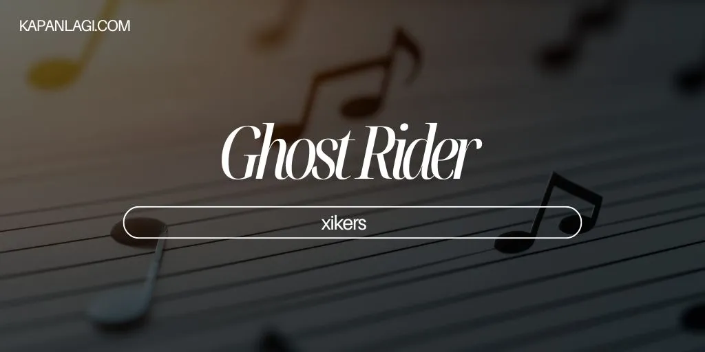 Lirik Ghost Rider - xikers