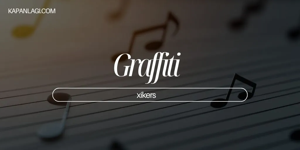 Lirik Graffiti - xikers