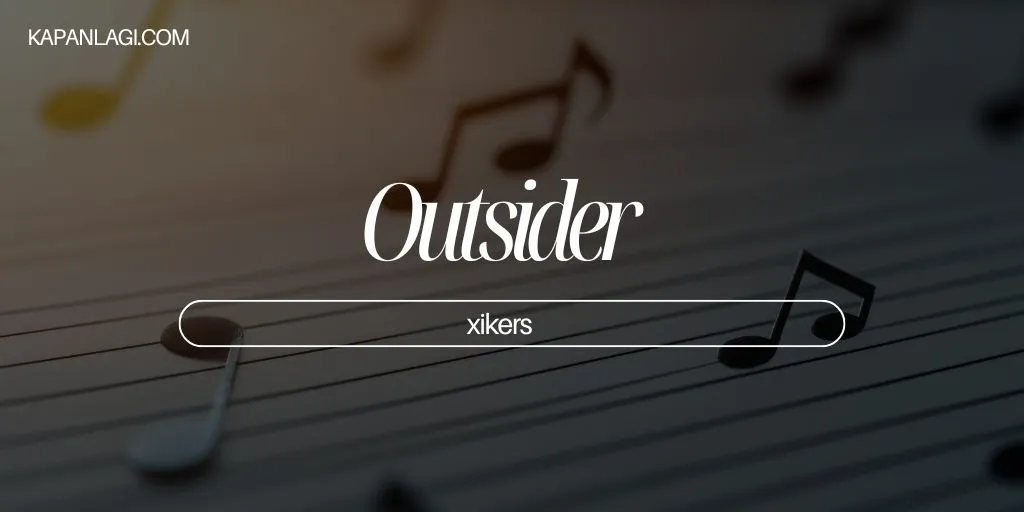 Lirik Outsider - xikers