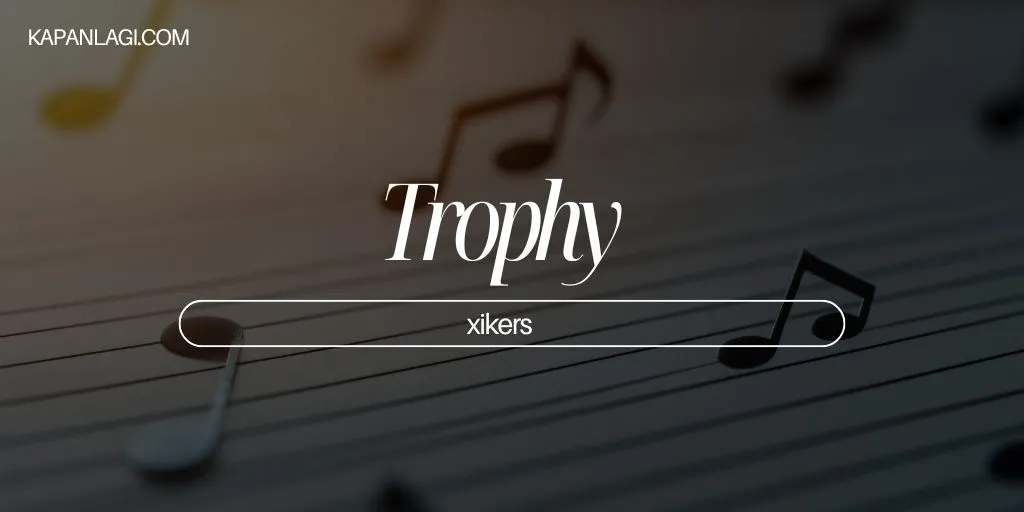 Lirik Trophy - xikers
