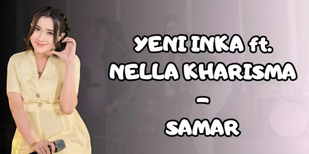 Yeni Inka - Samar (ft. Nella Kharisma)