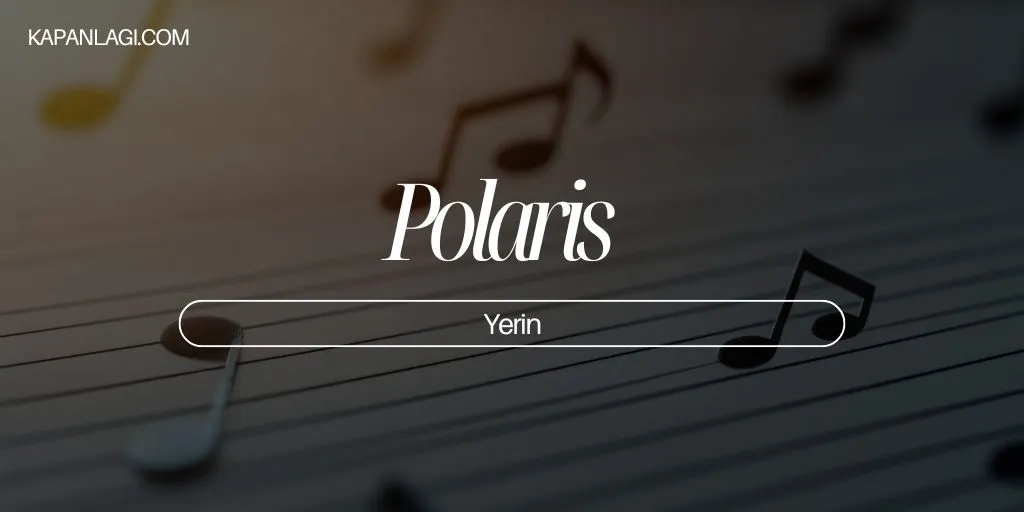 Lirik Polaris - Yerin