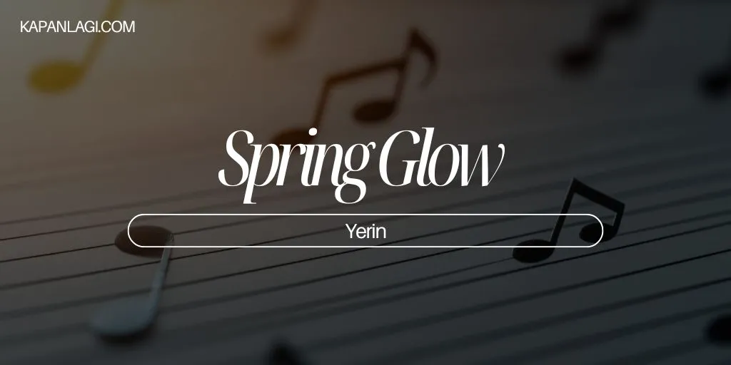 Lirik Spring Glow - Yerin