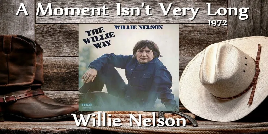 Willie Nelson - A Moment Isn't Very Long (Terjemahan)