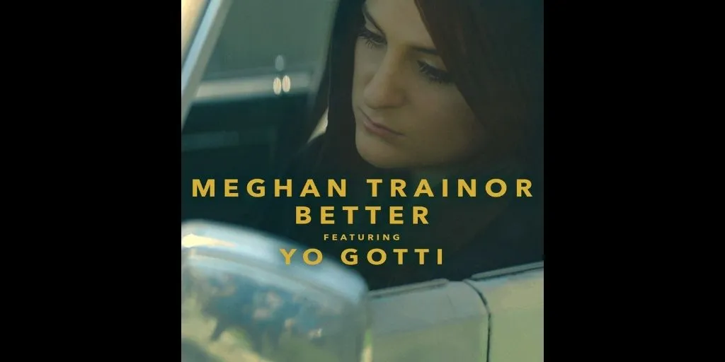 Meghan Trainor ft. Yo Gotti - Better (Terjemahan)