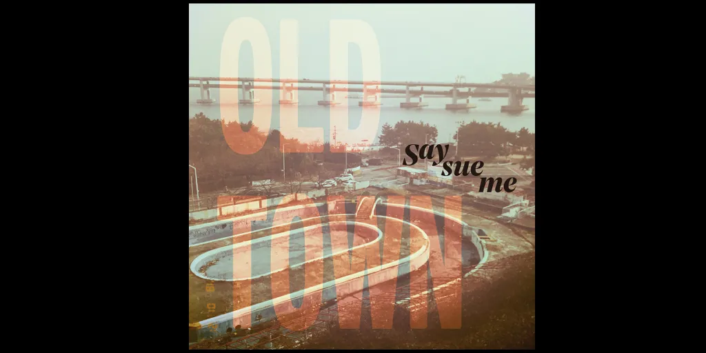 Say Sue Me - Old Town Terjemahan