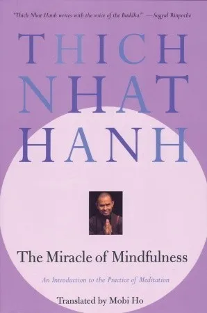 The Miracle of Mindfulness oleh Thich Nhat Hanh - Google books