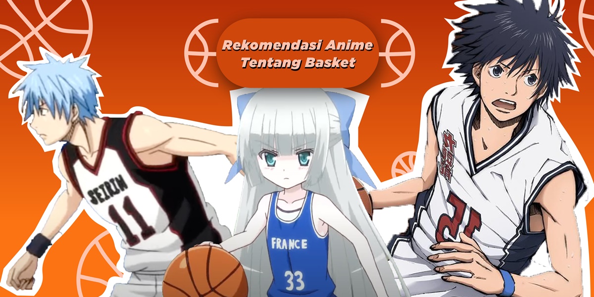 8 Recommendations for Basketball-Themed Anime, Featuring a Story of a High School Delinquent Who Becomes a Pro in No Time