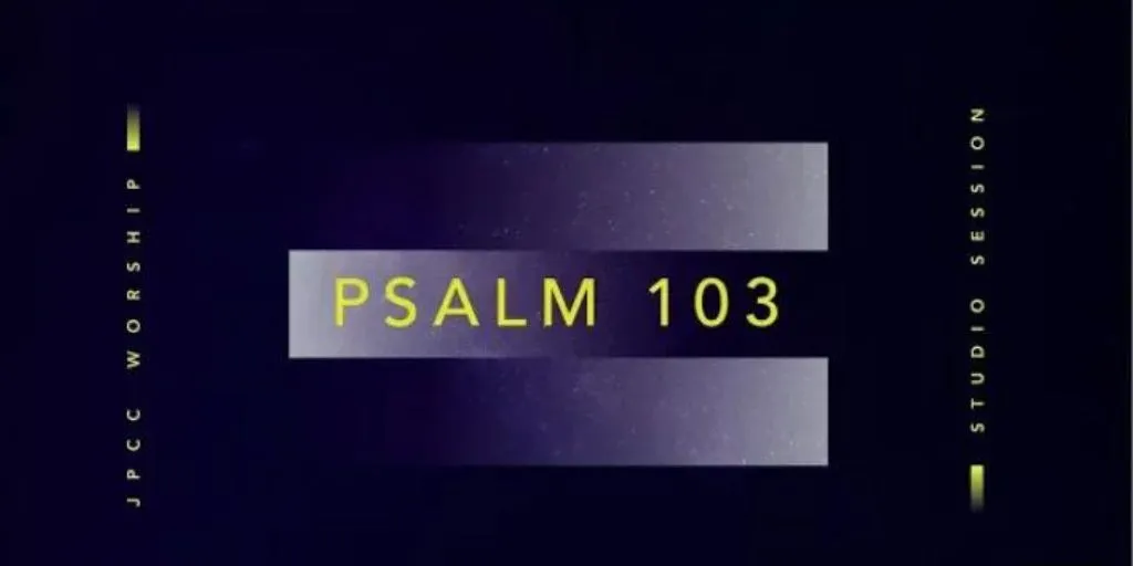 JPCC Worship - Psalm 103