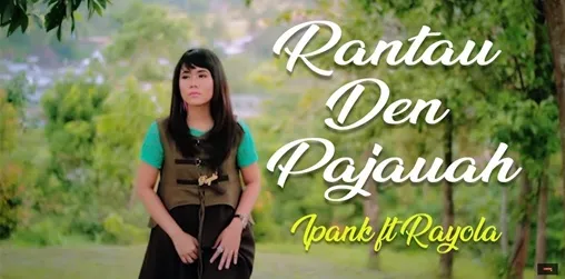 Lagu Minang - Rantau Den Pajauah