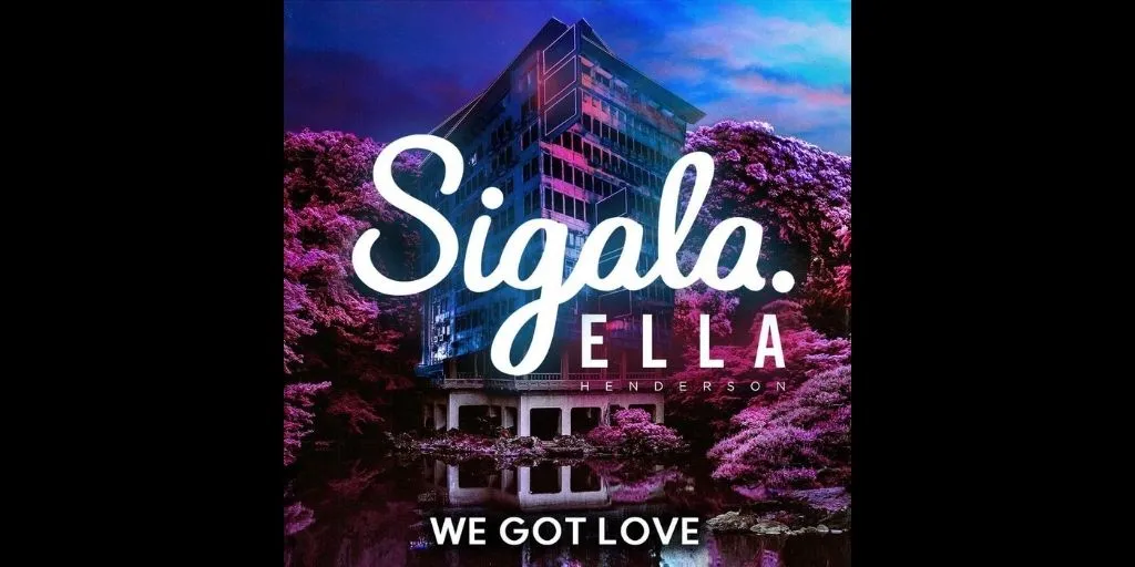 Sigala ft. Ella Henderson - We Got Love (Terjemahan)
