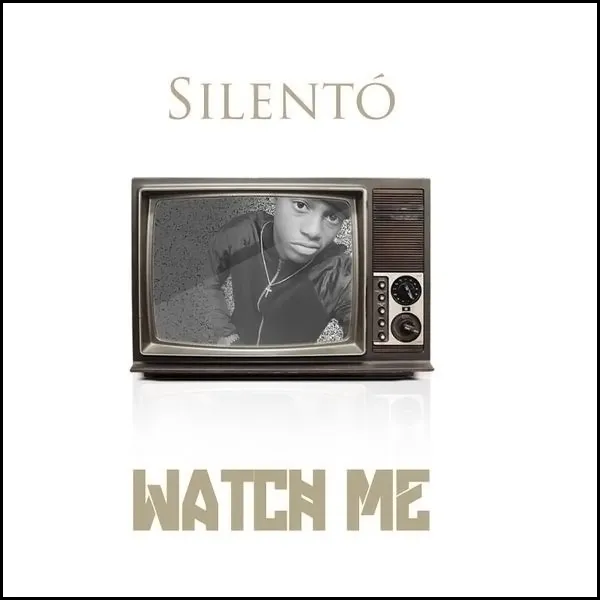 Watch Me © Silento/twitter