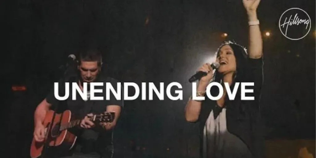 Hillsong Worship - Unending Love