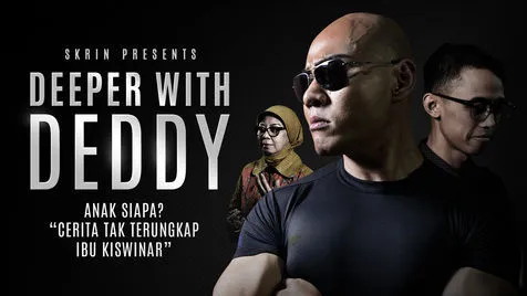 Deeper With Deddy © Kapanlagi.com®
