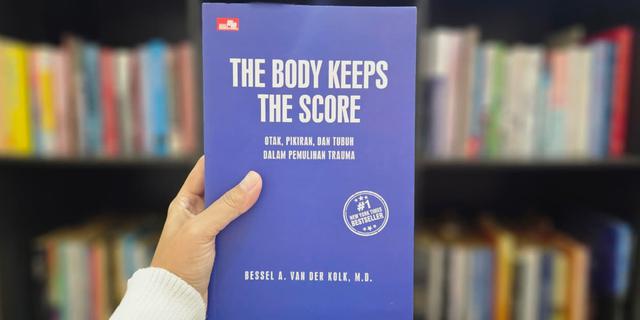 Review Buku The Body Keeps the Score: Otak, Pikiran, dan Tubuh dalam Pemulihan Trauma 8