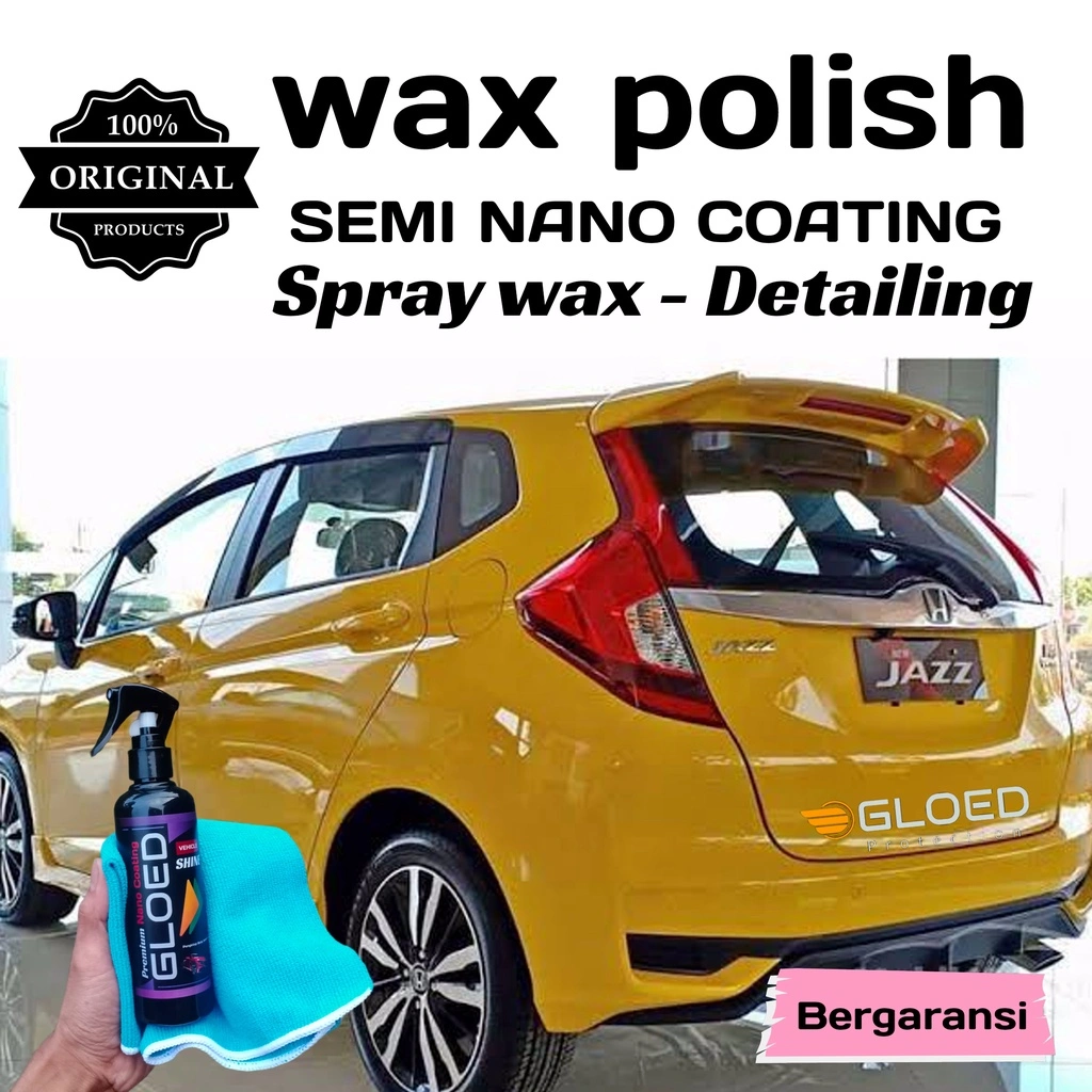 Pengkilap Body kendaraan Mobil - Motor Gloed/Nano Coating/Nano Ceramic/spray wax poles