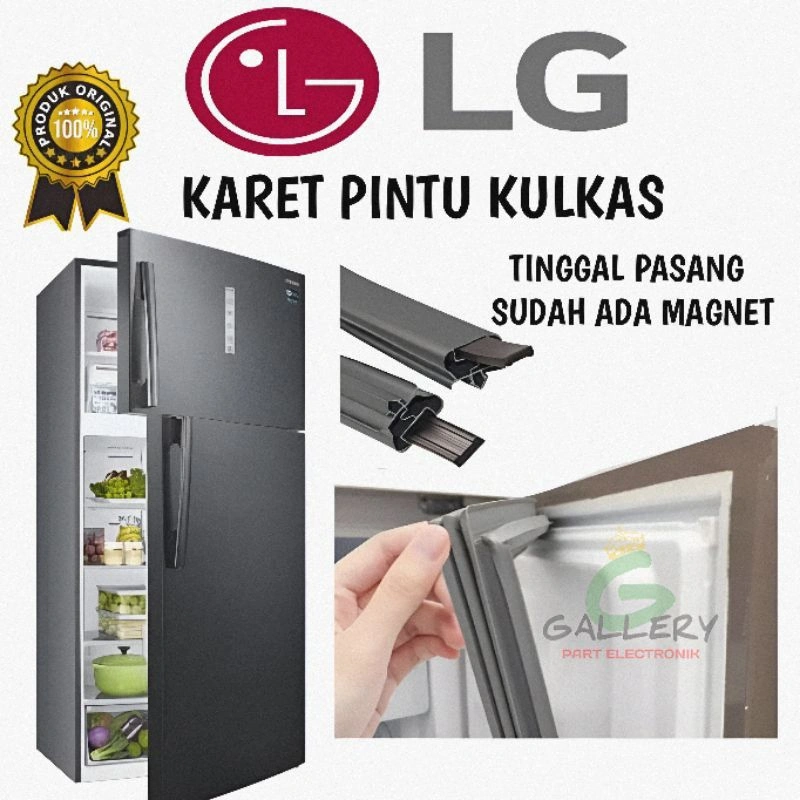 Karet Pintu Lemari Es Gasket Kulkas LG 1 Pintu dan 2 Pintu Sudah Ada Magnetnya Custom Tinggal Pasang,Termurah Di Shopee