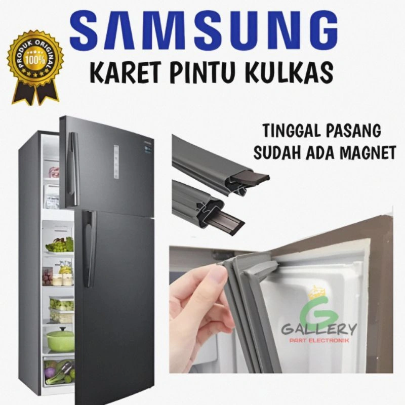 Karet Pintu Lemari Es Gasket Kulkas SAMSUNG 1 Pintu dan 2 Pintu Sudah Ada Magnetnya Custom Tinggal Pasang,Termurah Di Shopee