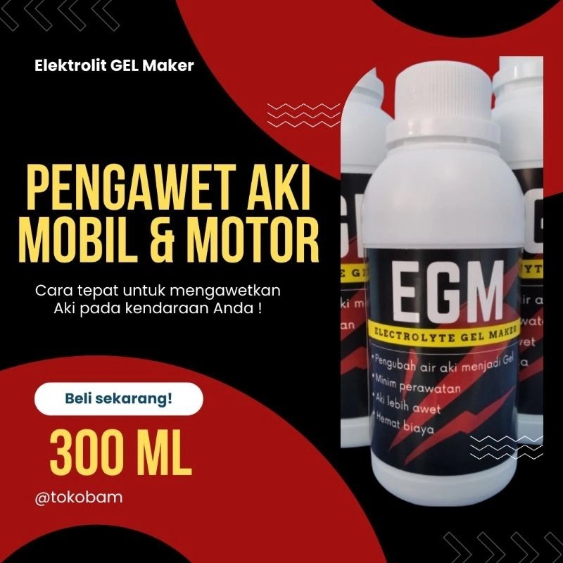 EGM Elektrolit Gel Maker Merubah air Aki menjadi Gel 300 ML Pengawet Aki Mobil Motor Cairan Aki Kering Basah Soak Drop Perbaikan