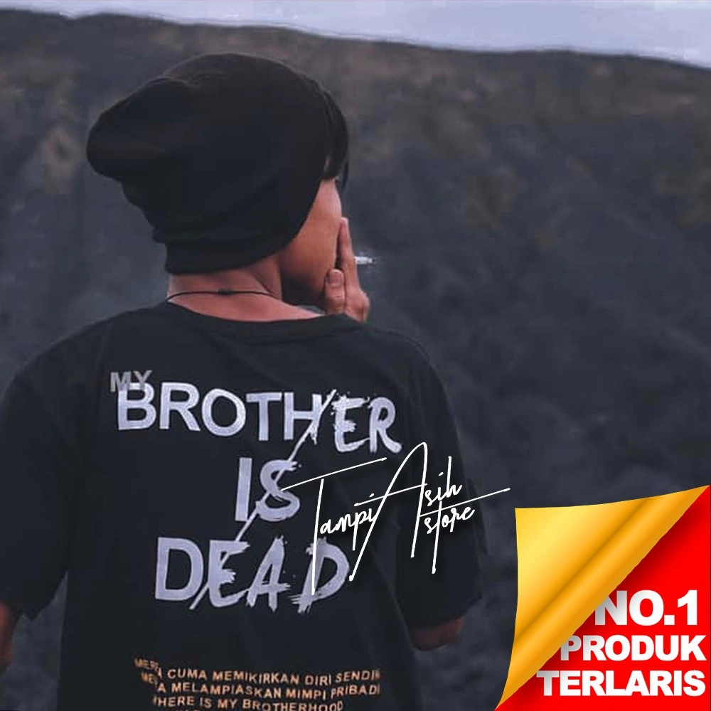 MY BROTHER IS DEAD - LENGAN PENDEK - ORIGINAL MADE IN SLANKERS - BAJU SLANK - KAOS SLANK - TAMPIASIH