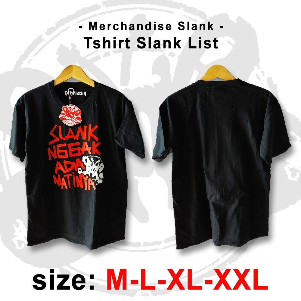 SLANK NGGAK ADA MATINYA- LENGAN PENDEK - 100% ORIGINAL MADE IN SLANKERS - BAJU SLANK - KAOS SLANK