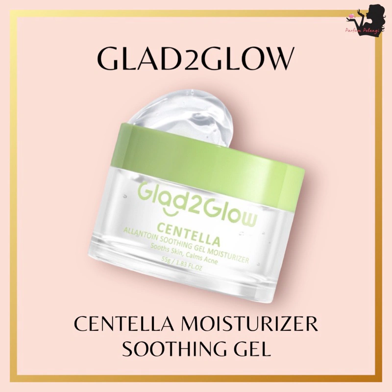 PelangiCosmetic _ Glad2Glow Centella Soothing Moisturizer Gel Cica Pelembab Wajah 55g/30g Oil-Control Hydrating Moisturizer Jerawat Control Cream Day & Night Cream Skincare Memperbaiki Skin Barrier dan Primer Menghidrasi Kulit Wajah