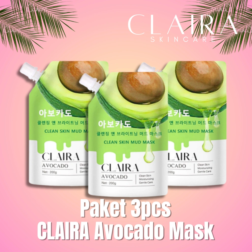 【BPOM】【PAKET 3PCS】CLAIRA SKINCARE Avocado Mask Clean Skin Mud Masker Wajah Membersihkan Pori Pori Menghaliskan Kulit Net200g
