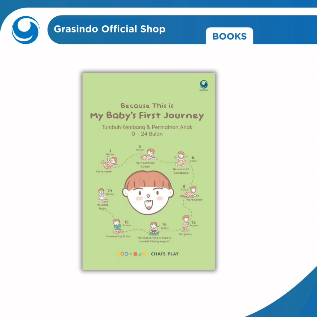 Grasindo - Because This is My Baby's First Journey : Tumbuh Kembang dan Permainan Anak Usia 0 - 24 Bulan