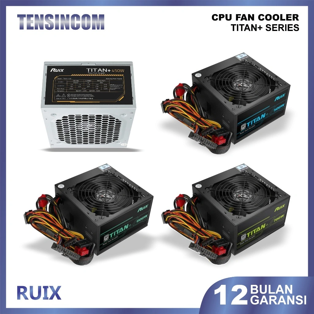 Tensincom Power Supply Unit PSU RUIX TITAN 450W/500W/600W/700W 80+ – Termurah & Bergaransi 1 Tahun
