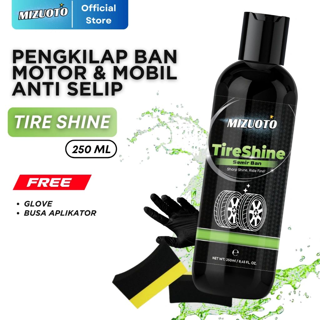 Mizuoto - TireShine | Semir Pengkilap Ban Motor Mobil Semir Karet Selang Rem Radiator Mudflap Anti Debu Semir Jok Semir Dashboard & Body Doff Efek Kilau Hitam All Varian