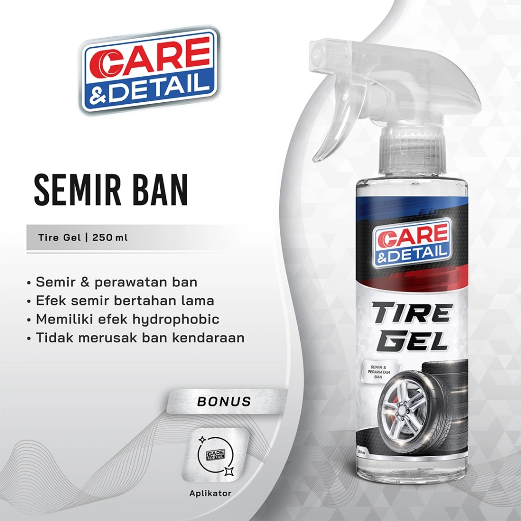 Care & Detail Tire Gel | Semir Ban Gel Penghitam Pengkilap Ban Mobil Motor