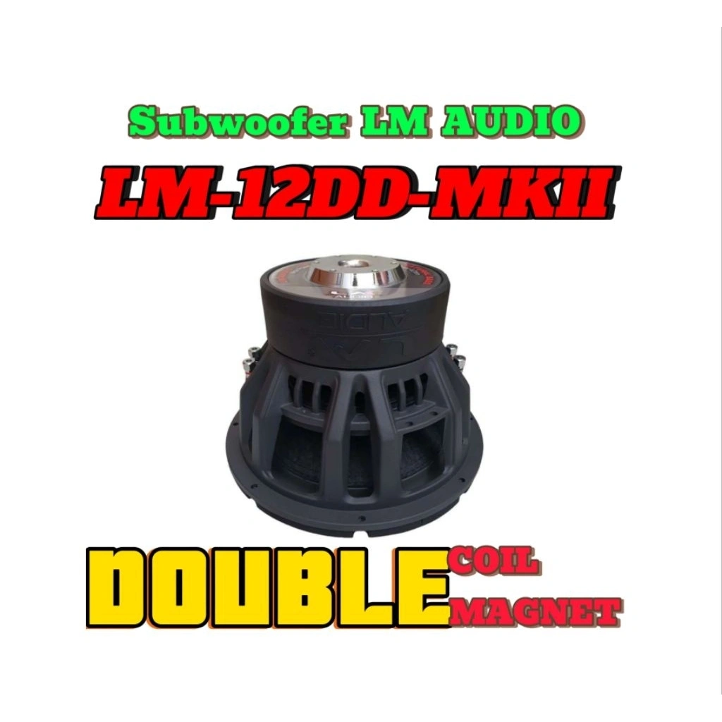 Subwoofer 12 inch LM AUDIO LM-12DD-MKII Double Coil.Magnet Subwofer Mobil 12inch LM12DDMKII LM 12DD MKII 12 DD MK II