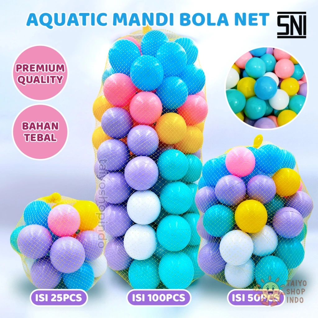 TAIYO Aquatic Mandi Bola Premium Ball Net Isi 25 50 100 Bath Swim Renang Colorful Warna Mainan Anak
