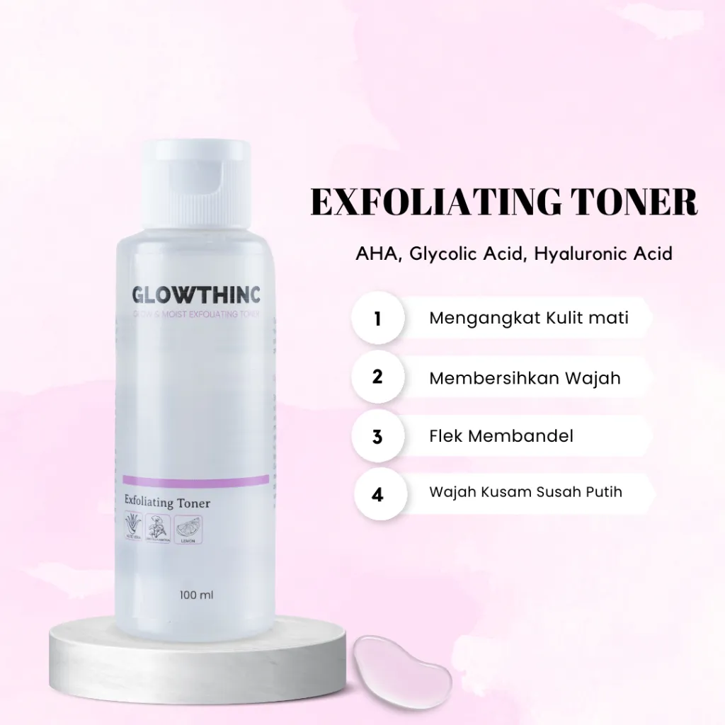 Glowthinc Exfoliating Toner – Toner Pengangkat Sel Kulit Mati, Bantu Samarkan Flek & Cerahkan Wajah Kusam