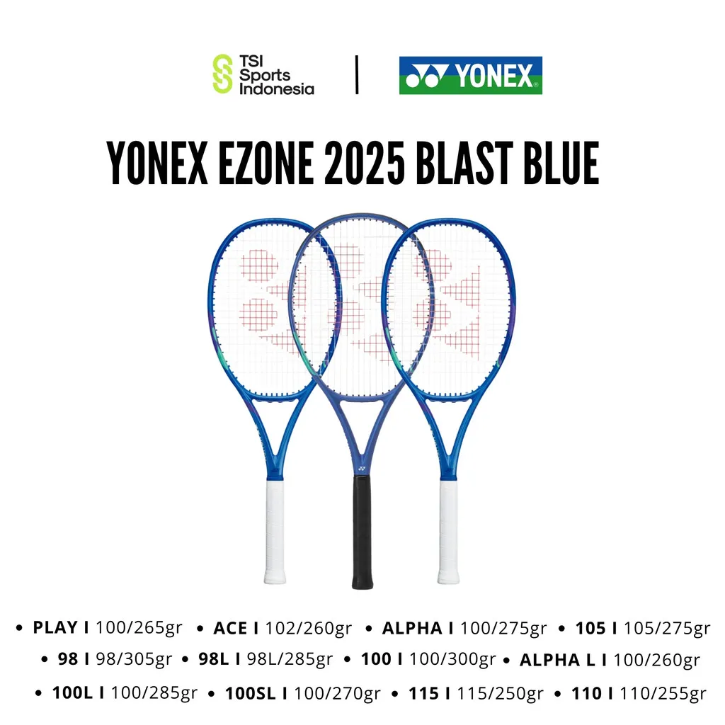 Raket Tenis Yonex EZONE 2025 BLAST BLUE 100 / 100L / 100SL / 98 / 98L / 105 / 110 / 115 / ALPHA / ALPHA L / PLAY / ACE Tennis Racket