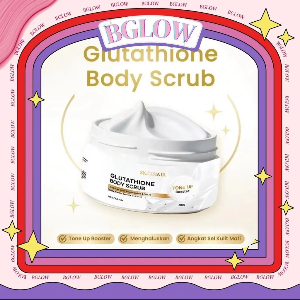 GLUTATHIONE BODY SCRUB TONE UP BOOSTER BY SKINFLAIR 250gr Mencerahkan Tubuh