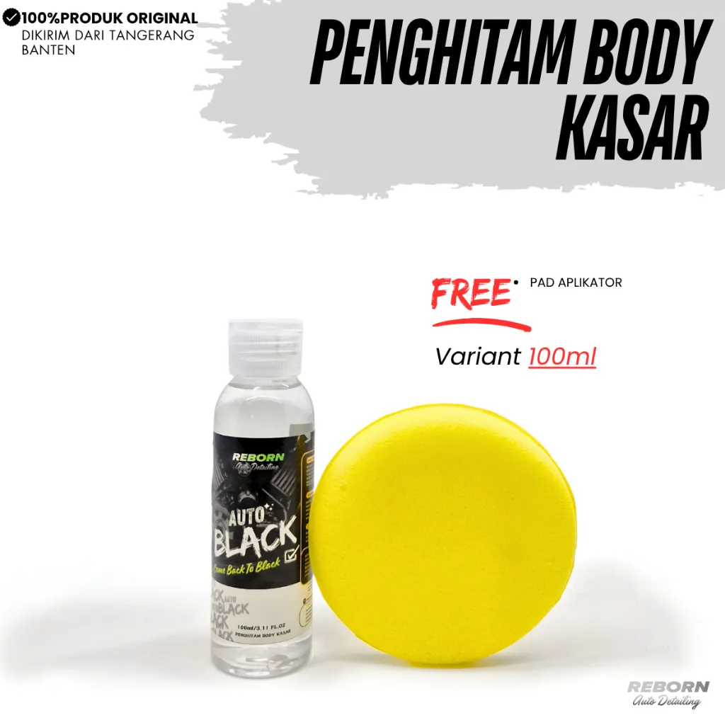 REBORN - Auto Black Penghitam Body Kasar - 100ML Motor Dan Mobil