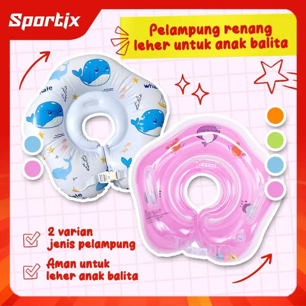 Sportix  -Pelampung Renang Leher Bayi Baby Neck Float Ring 3 Varian Warna Aman & Nyaman Desain Lucu Anti Selip Bahan PVC Tebal Pelampung Bayi Model Leher