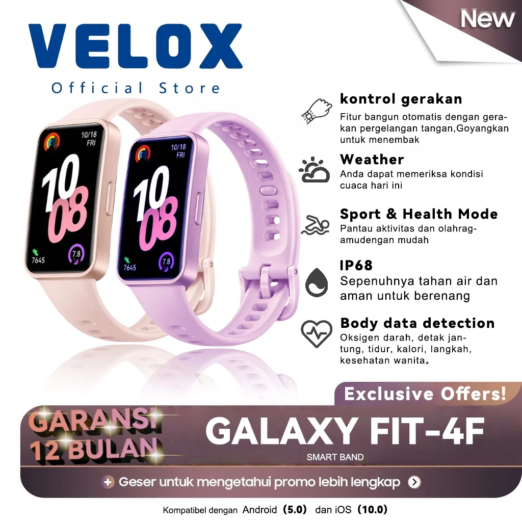 [New] VELOX  Smartwatch Smartband galaxy Fit-4F4 IP68  Sleek Aluminum Alloy Case Smartband  Pemantauan Detak Jantung Oksigen Darah Pelacak Kebugaran