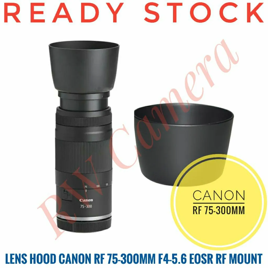 Lens Hood Lensa Canon RF 75-300mm F4-5.6 75-300 mm Lensa RF Mount EOS R100 RP R R6 R7 R8 R50 R5 R6 EOSRP
