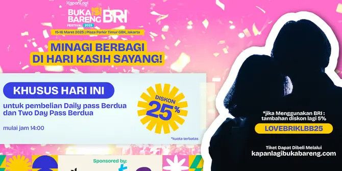 Promo Spesial Hari Kasih Sayang dari KapanLagi Buka Bareng BRI Festival 2025, Pesan Tiketmu Sekarang!